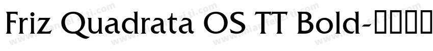 Friz Quadrata OS TT Bold字体转换